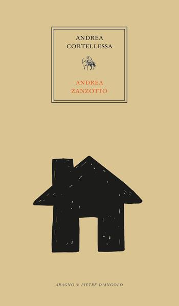 Abitare, Zanzotto. Premessa all'abitazione e altre prospezioni - Andrea Zanzotto, Andrea Cortellessa - Libro Aragno 2021 | Libraccio.it