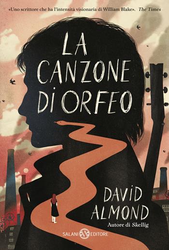 La canzone di Orfeo - David Almond - Libro Salani 2018, Fuori collana Salani | Libraccio.it