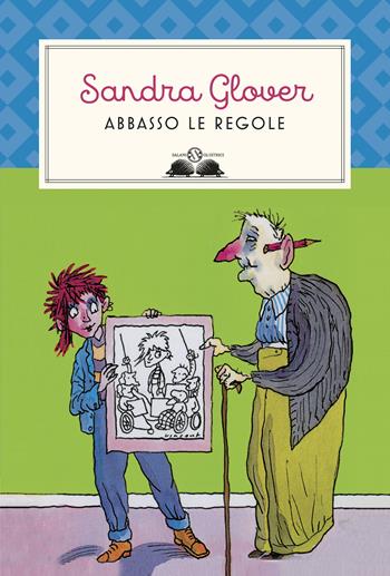Abbasso le regole - Sandra Glover - Libro Salani 2017, Gl'istrici | Libraccio.it