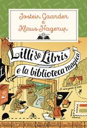 Lilli de Libris e la biblioteca magica. Nuova ediz.