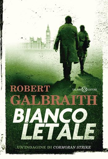 Bianco letale. Un'indagine di Cormoran Strike - Robert Galbraith - Libro Salani 2019, Romanzo | Libraccio.it