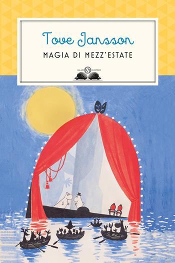 Magia di mezz'estate - Tove Jansson - Libro Salani 2019, Gl' istrici | Libraccio.it
