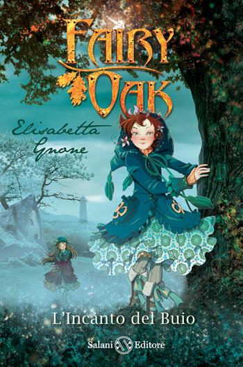L'incanto del buio. Fairy Oak. Nuova ediz.. Vol. 2 - Elisabetta Gnone - Libro Salani 2019 | Libraccio.it