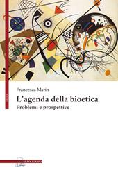 L' agenda della bioetica. Problemi e prospettive