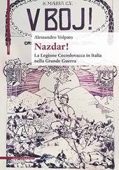 Nazdar! La legione cecoslovacca in Italia nella Grande Guerra