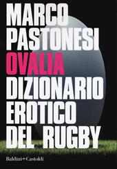 Ovalia. Dizionario erotico del rugby