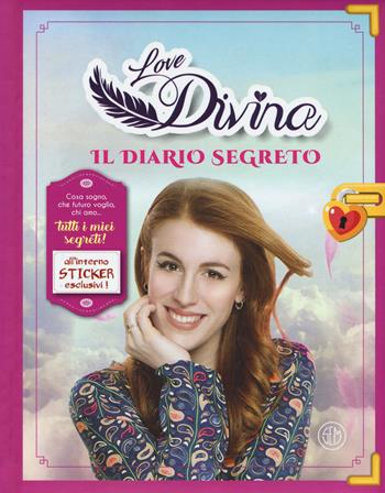 Il diario segreto. Love Divina. Con adesivi. Con Poster  - Libro SEM 2017 | Libraccio.it