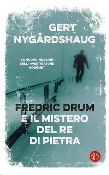 Fredric Drum e il mistero del re di pietra - Gert Nygårdshaug - Libro SEM 2019 | Libraccio.it