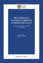 Bilateralità pattizia e diritto comune dei culti. A proposito della sentenza n. 52/2016