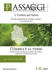 Passaggi. L'Umbria nel futuro. Rivista semestrale di società e cultura (2020). Vol. 1-2: Umbria è al verde. Crisi Covid: economia, sanità, trasporti, ambiente, turismo, politica, L'.