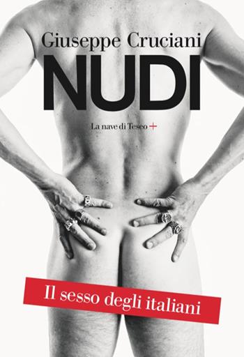 Nudi. Il sesso degli italiani - Giuseppe Cruciani - Libro La nave di Teseo + 2020 | Libraccio.it