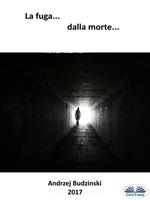   La fuga dalla morte...