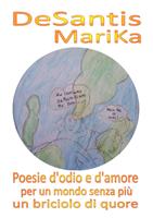   Poesie d'odio e d'amore. per un mondo senza più un briciolo di quore. Ediz. speciale