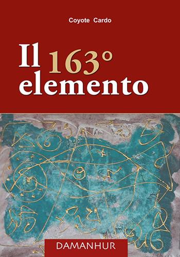 Il 163° elemento - Coyote Cardo - Libro Devodama 2015 | Libraccio.it