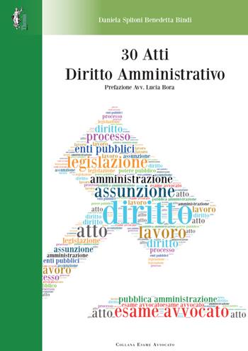 30 atti di diritto amministrativo - Daniela Spitoni, Benedetta Bindi - Libro Themis (Firenze) 2015, Esame avvocato | Libraccio.it