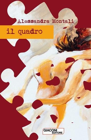 Il quadro - Alessandra Montali - Libro Giaconi Editore 2015 | Libraccio.it