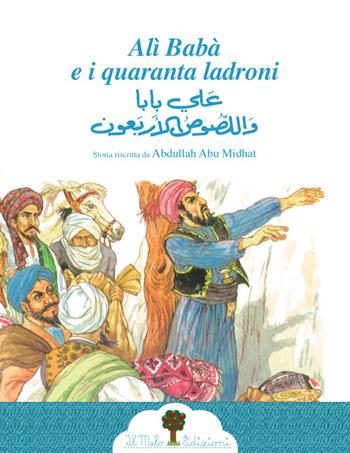 Alì Babà e i quaranta ladroni. Ediz. italiana e araba - Abdullah Abu Midhat - Libro Il Melo Edizioni 2016 | Libraccio.it