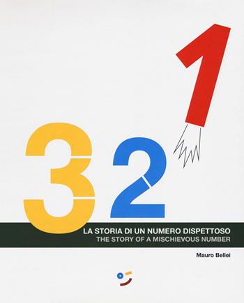 3, 2, 1. La storia di un numero dispettoso. Ediz. italiana e inglese - Mauro Bellei - Libro Occhiolino 2017 | Libraccio.it