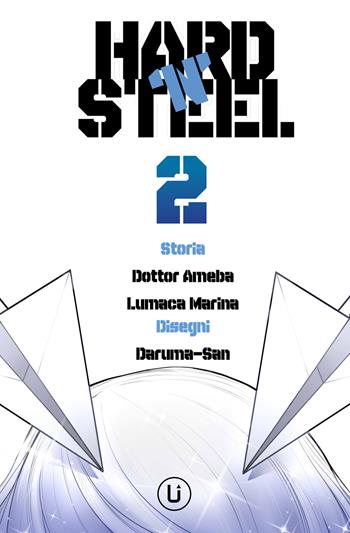 Hard 'N' steel. Vol. 2 - Dottor Ameba, Lumaca Marina - Libro Upper Comics 2019, Upper Ground | Libraccio.it