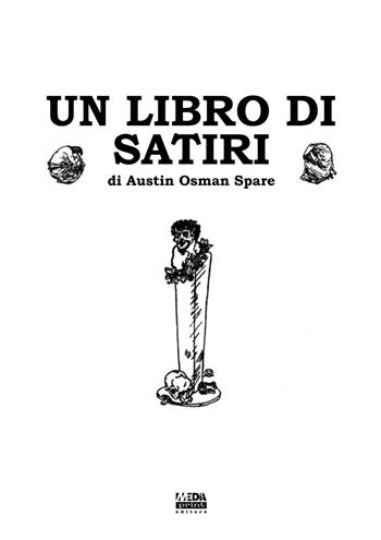 Un libro di satiri - Austin Osman Spare - Libro Media Print Editore 2016 | Libraccio.it