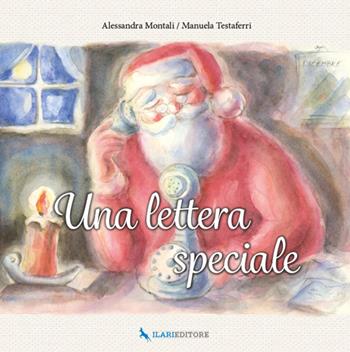 Una lettera speciale - Alessandra Montali - Libro Ilari Editore 2016 | Libraccio.it