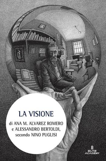 La visione. Nuova ediz. - Ana M. Alvarez Romero, Alessandro Bertoldi, Nino Puglisi - Libro Elite Academy 2016 | Libraccio.it