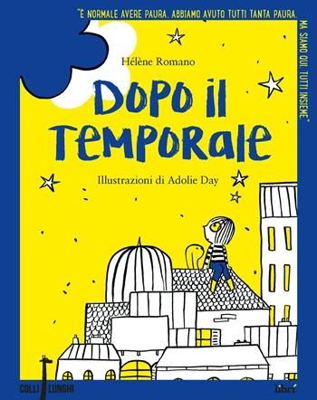 Dopo il temporale - Hélène Romano, Adolie Day - Libro Librì Progetti Educativi 2017, Colli lunghi | Libraccio.it
