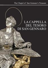 La Cappella del tesoro di San Gennaro-The Royal Chapel of Treasure of San Gennaro. Ediz. ridotta