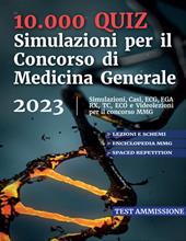 10.000 quiz. Simulazioni per il concorso di medicina generale 2023. Con codice per piattaforma online