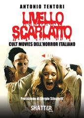 Livello scarlatto. Cult movies dell'horror italiano