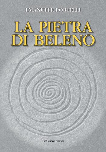 La pietra di Beleno - Emanuele Portelli - Libro BioGuida 2021 | Libraccio.it