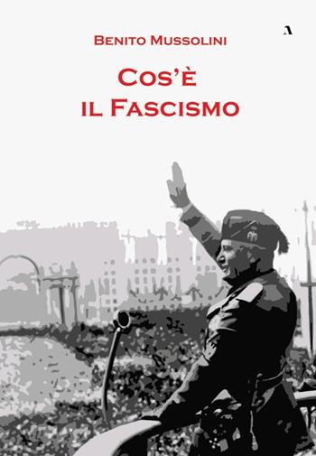 Cos'è il fascismo - Benito Mussolini - Libro Adler 2021 | Libraccio.it