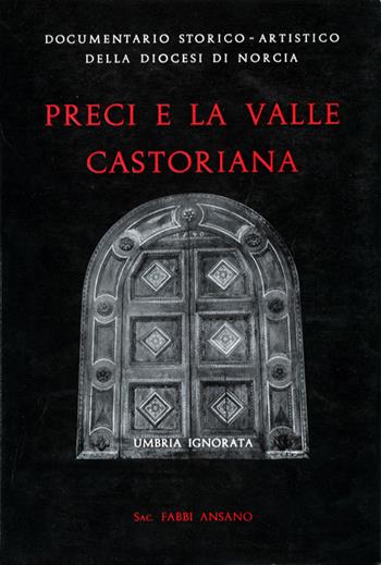 Preci e la Valle Castoriana - Ansano Fabbi - Libro Il Formichiere 2018, Ritorni. Anastatiche e facsimili | Libraccio.it