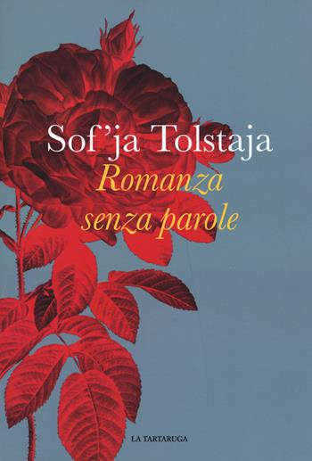 Romanza senza parole - Sof'ja Tolstaja - Libro La Tartaruga 2017 | Libraccio.it