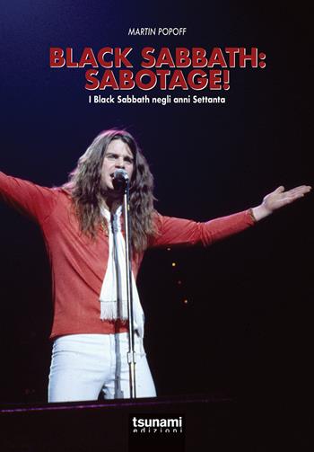 Black Sabbath: Sabotage! I Black Sabbath negli anni Settanta - Martin Popoff - Libro Tsunami 2019, Gli uragani | Libraccio.it