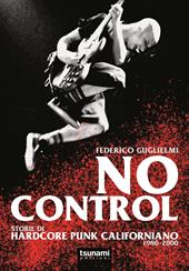 No control. Storie di hardcore punk californiano 1980-2000