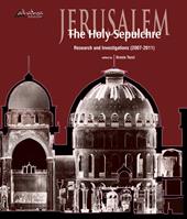 Jerusalem. The Holy Sepulchre. Research and investigations (2007-2011)