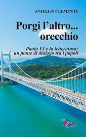 Porgi l'altro... orecchio. San Paolo VI e la letteratura: un ponte di dialogo tra i popoli