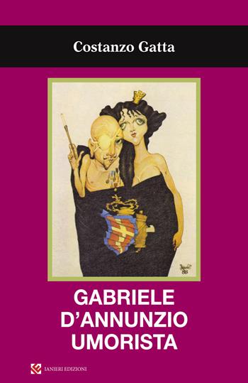 Gabriele d’Annunzio umorista - Costanzo Gatta - Libro Ianieri 2019, Saggi e carteggi dannunziani | Libraccio.it