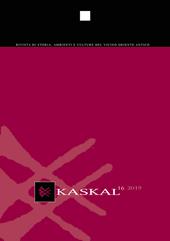 Kaskal. Rivista di storia, ambienti e culture del Vicino Oriente Antico. Ediz. italiana e inglese. Vol. 16