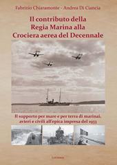 Il contributo della Regia Marina alla Crociera aerea del Decennale. Il supporto per mare e per terra di marinai, avieri e civili all'epica impresa del 1933