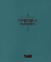 Meta Grgurevic. Impossible machines. Ediz. illustrata