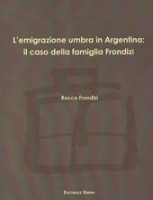 L' emigrazione umbra in Argentina: il caso della famiglia Frondizi