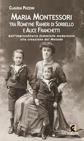 Maria Montessori tra Romeyne Ranieri di Sorbello e Alice Franchetti. Dall’imprenditoria femminile modernista alla creazione del Metodo