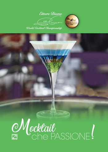 Mocktail che passione! Ediz. illustrata - Ettore Diana - Libro Edizioni Zerotre 2019 | Libraccio.it