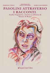 Pasolini attraverso i racconti. Analisi linguistica, retorica e stilistica di «Donne di Roma»