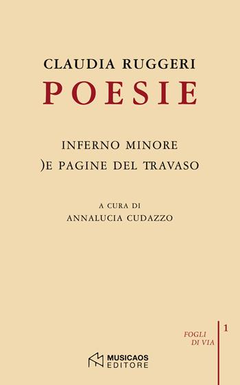 Poesie: Inferno minore-)e pagine del travaso - Claudia Ruggeri - Libro Musicaos 2018, Fogli di via | Libraccio.it