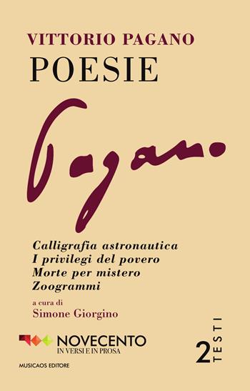 Poesie - Vittorio Pagano - Libro Musicaos 2020, Novecento in versi e in prosa. Testi | Libraccio.it
