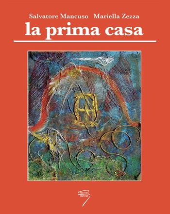 La prima casa - Salvatore Mancuso, Mariella Zezza - Libro Poletto Editore 2008 | Libraccio.it