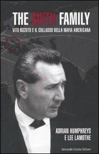 The sixth family. Vito Rizzuto e il collasso della mafia americana - Lee Lamothe, Adrian Humphreys - Libro Curcio 2009, Electi | Libraccio.it